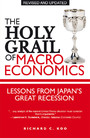 The Holy Grail of Macroeconomics - Lessons from Japans Great Recession