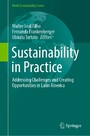 Sustainability in Practice - Addressing Challenges and Creating Opportunities in Latin America