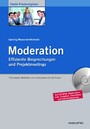 Moderation - Effiziente Besprechungen und Projektmeetings (Haufe Praxisratgeber)