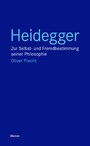 Heidegger - Zur Selbst- und Fremdbestimmung seiner Philosophie