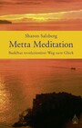 Metta Meditation - Buddhas revolutionärer Weg zum Glück