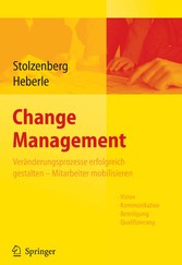 Change Management - Veränderungsprozesse erfolgreich gestalten - Mitarbeiter mobilisieren