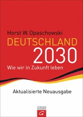 Deutschland 2030 - Wie wir in Zukunft leben